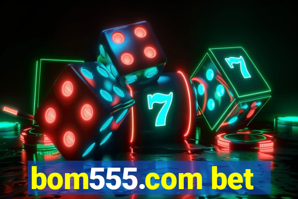 bom555.com bet